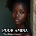 Poor Amina: the village dreamer Chapter 2